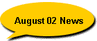 August 02 News